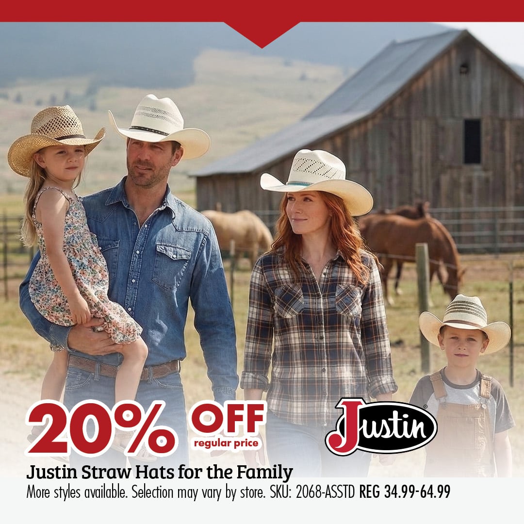 20% OFF regular price Justin Straw Hats for the Family More styles available. Selection may vary by store. SKU: 2068-ASSTD REG 34.99-64.99